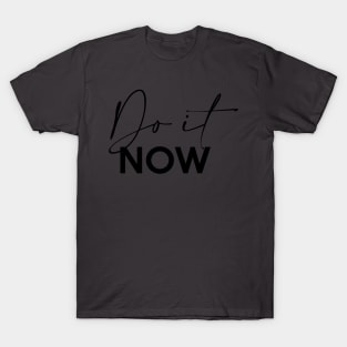 Do it Now T-Shirt